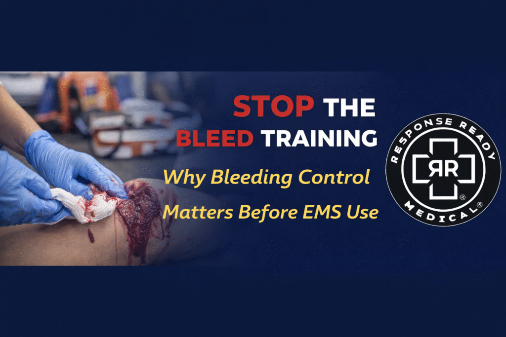 Stop the Bleed Training Why Bleeding Control Matters Before EMS Arrives