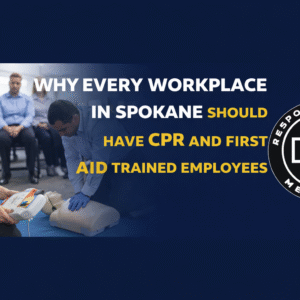 Why Every Workplace in Spokane Should Have CPR and First Aid Trained Employees