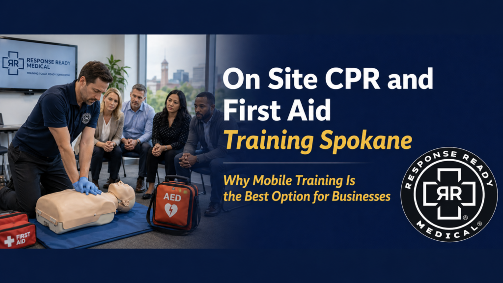 On Site CPR and First Aid Training Spokane Why Mobile Training Is the Best Option for Businesses